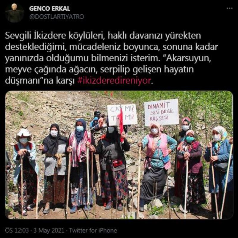 Genco Erkal’dan İkizdere direnişine destek